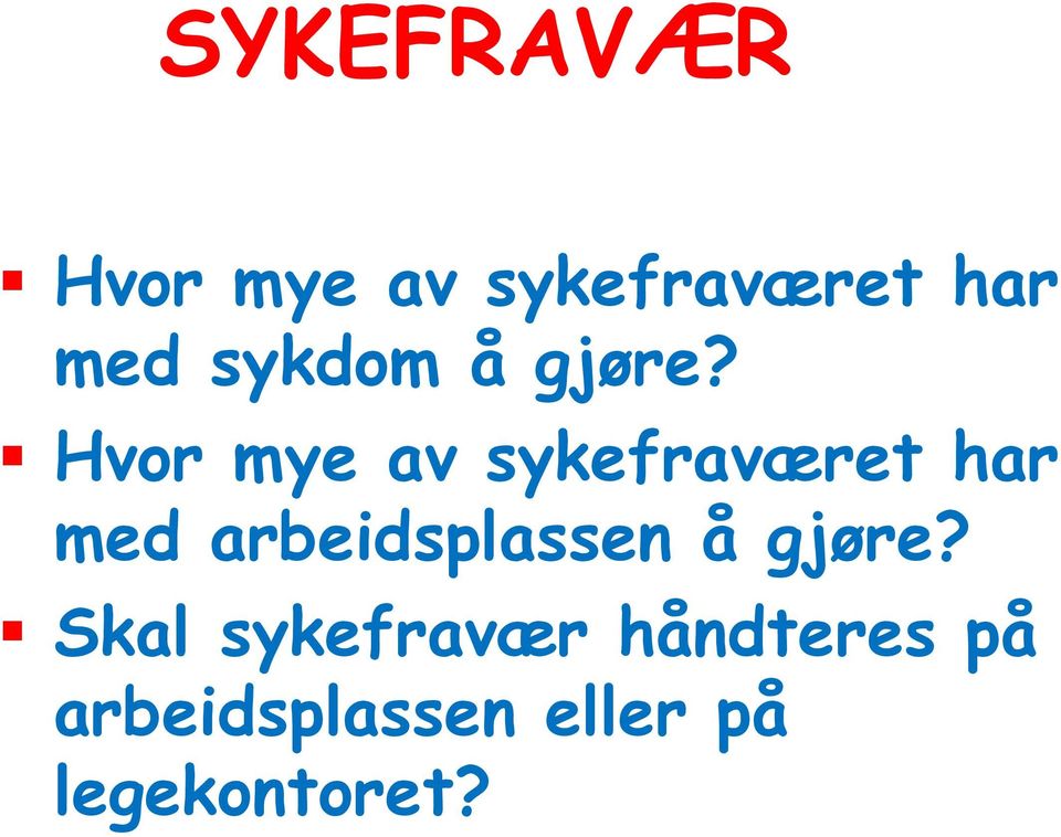 Hvor mye av sykefraværet har med