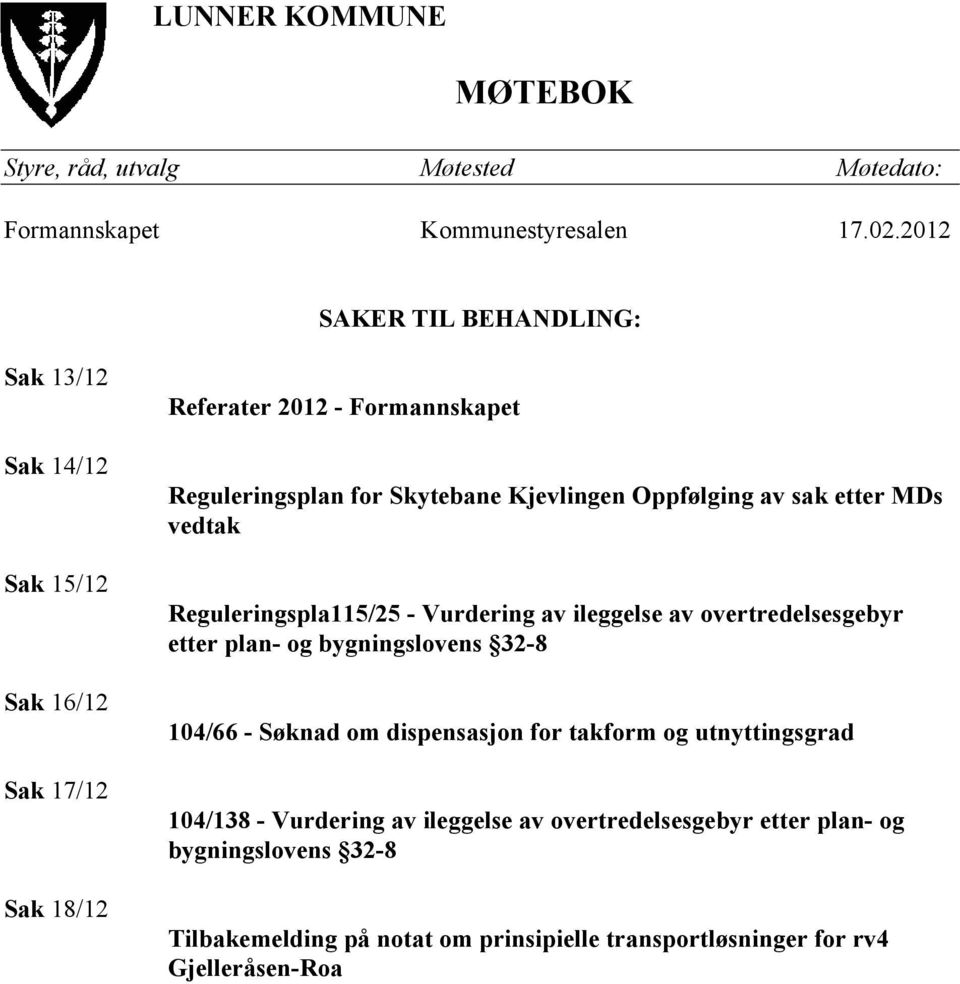 Kjevlingen Oppfølging av sak etter MDs vedtak Reguleringspla115/25 - Vurdering av ileggelse av overtredelsesgebyr etter plan- og bygningslovens 32-8 104/66 -