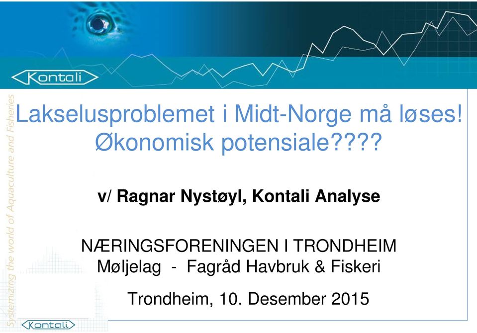 ??? v/ Ragnar Nystøyl, Kontali Analyse