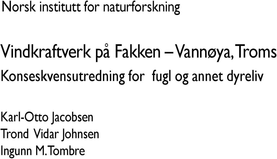 Konseskvensutredning for fugl og annet