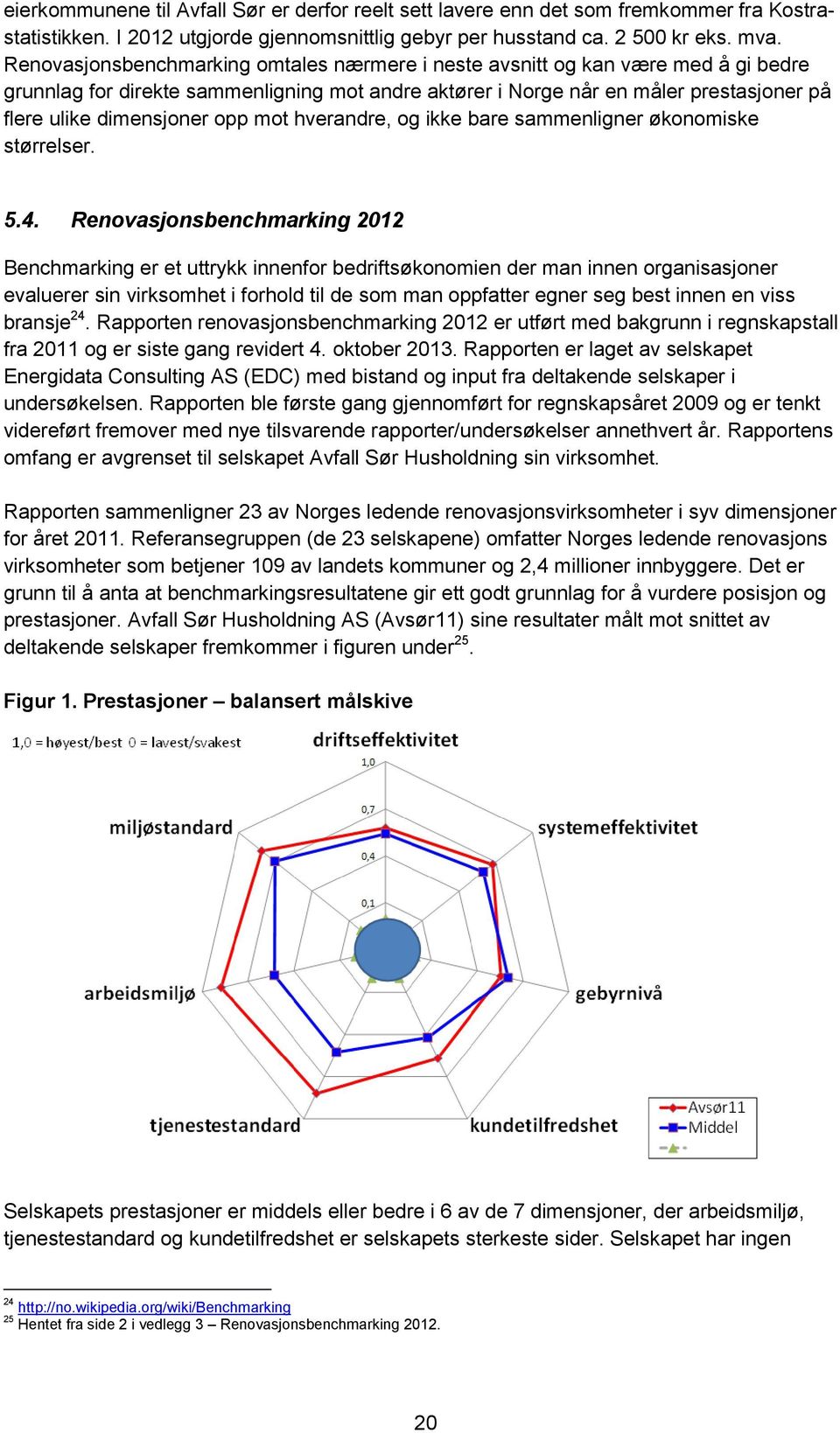 opp mot hverandre, og ikke bare sammenligner økonomiske størrelser. 5.4.