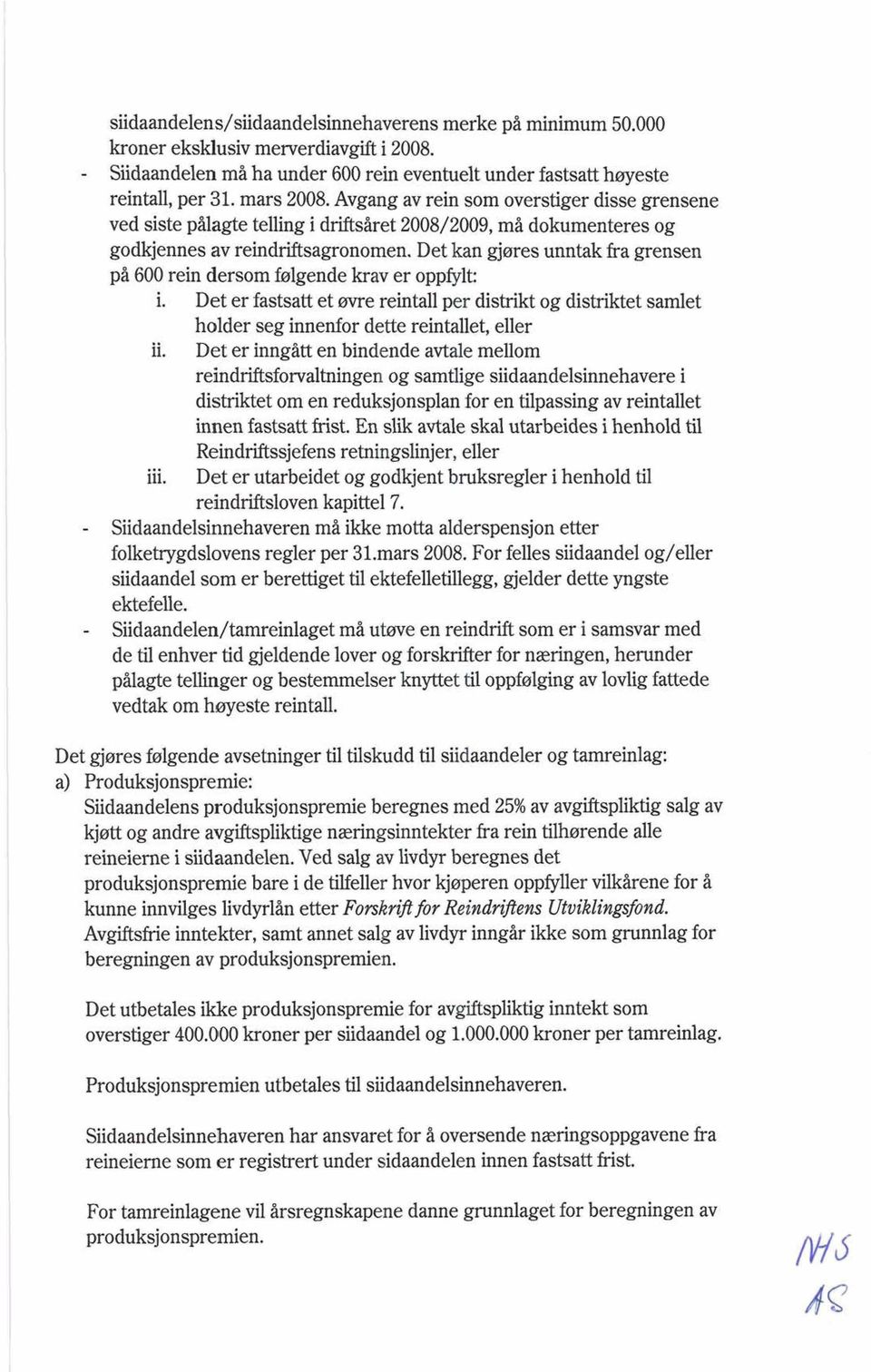 higende krav er oppq1t: i. Det er fastsatt et me reintall per distrikt og diset samlet holder seg innenfor dette reintallet, eller ii.