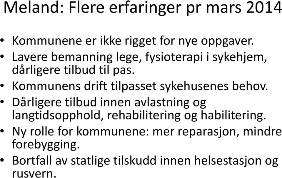 Kommunens drift tilpasset sykehusenes behov.