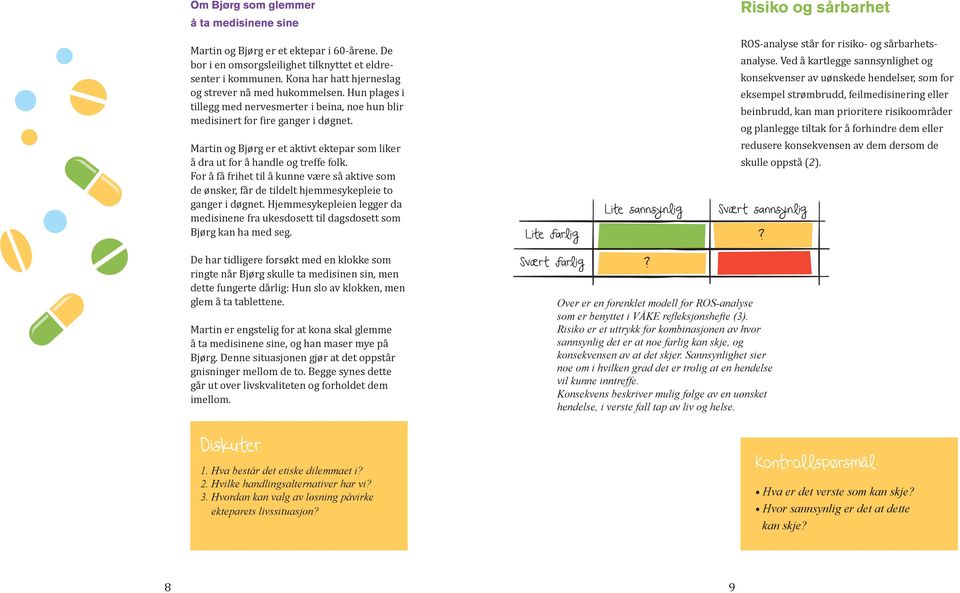 ROS-analyse står for risiko- og sårbarhetsanalyse.