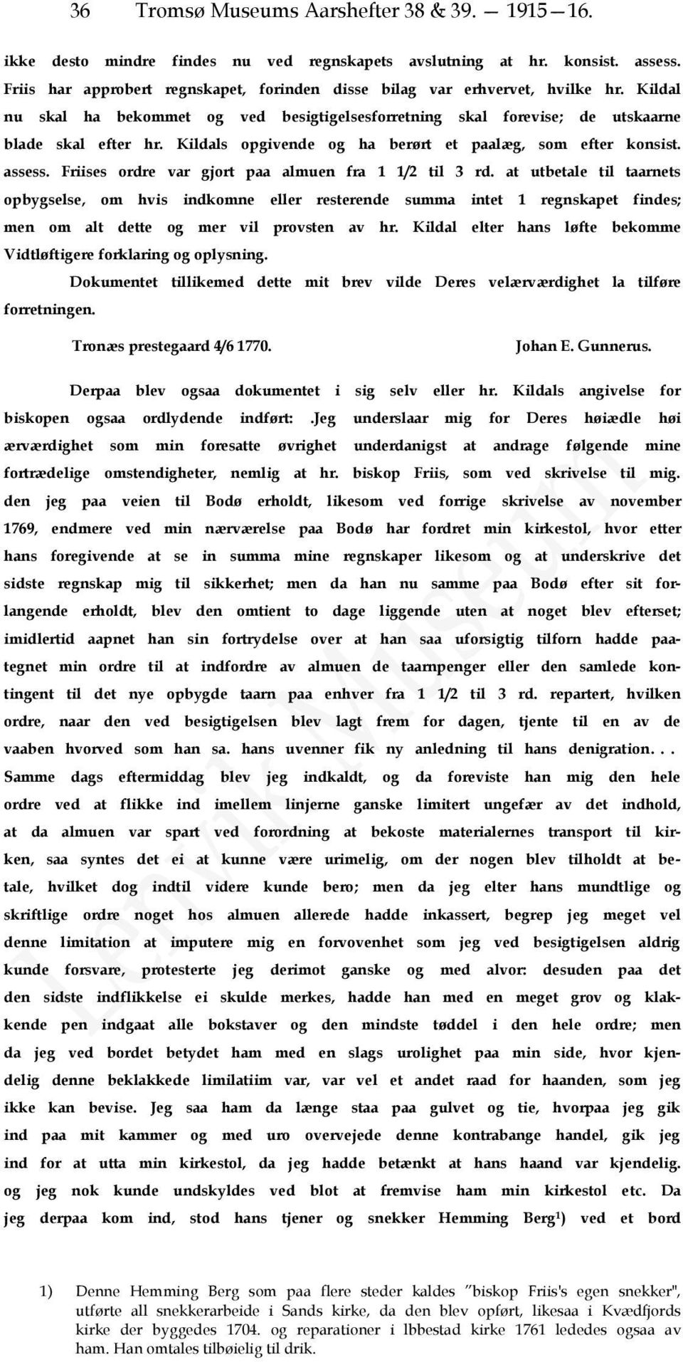 Kildals opgivende og ha berørt et paalæg, som efter konsist. assess. Friises ordre var gjort paa almuen fra 1 1/2 til 3 rd.