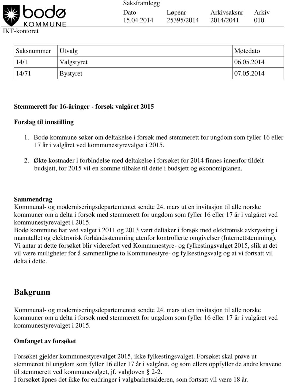 Bodø kommune søker om deltakelse i forsøk med stemmerett for ungdom som fyller 16 eller 17 år i valgåret ved kommunestyrevalget i 20