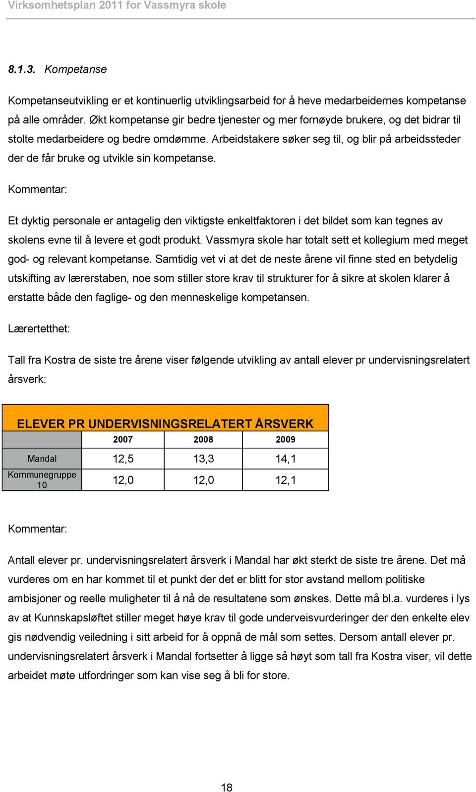 Arbeidstakere søker seg til, og blir på arbeidssteder der de får bruke og utvikle sin kompetanse.