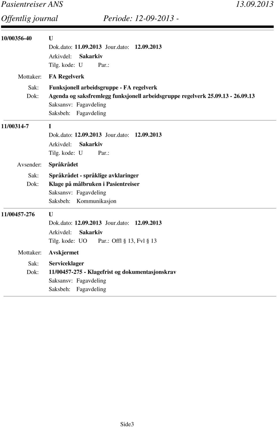 2013 FA Regelverk Funksjonell arbeidsgruppe - FA regelverk Agenda og saksfremlegg funksjonell arbeidsgruppe