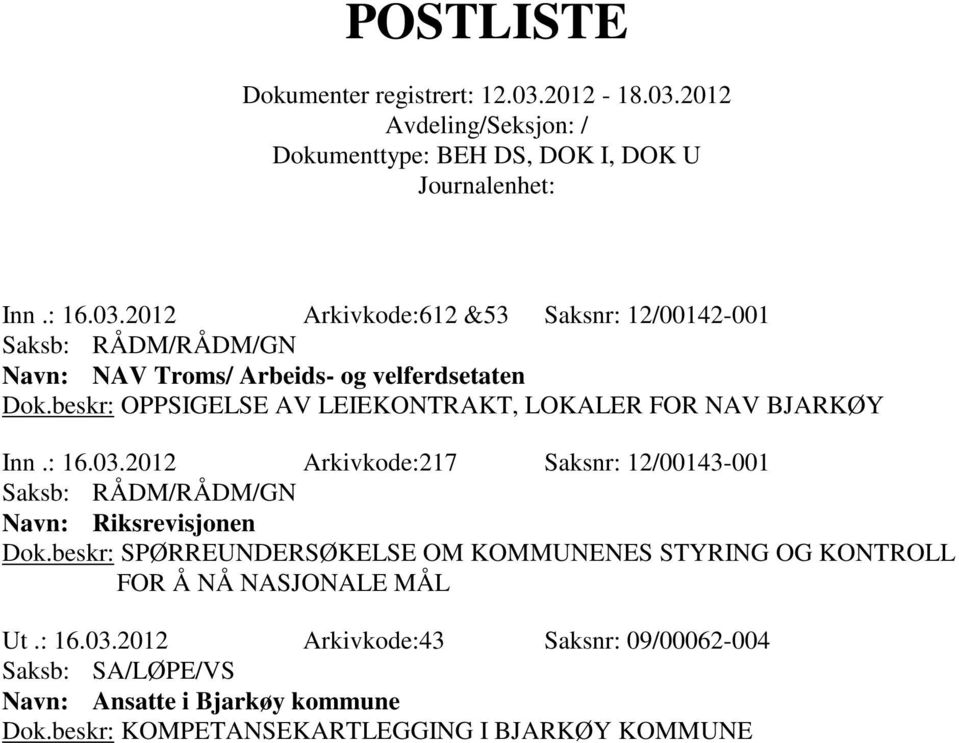 2012 Arkivkode:217 Saksnr: 12/00143-001 Navn: Riksrevisjonen Dok.