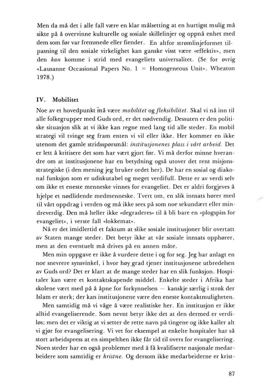 (Se for ovrig «Lausanne Occasional Papers No. 1 = 1978.) Homogeneous Unit». Wheaton IV. Mobilitet Noe av et hovedpunkt ina vrere mobilitet ogjleksibihtel.