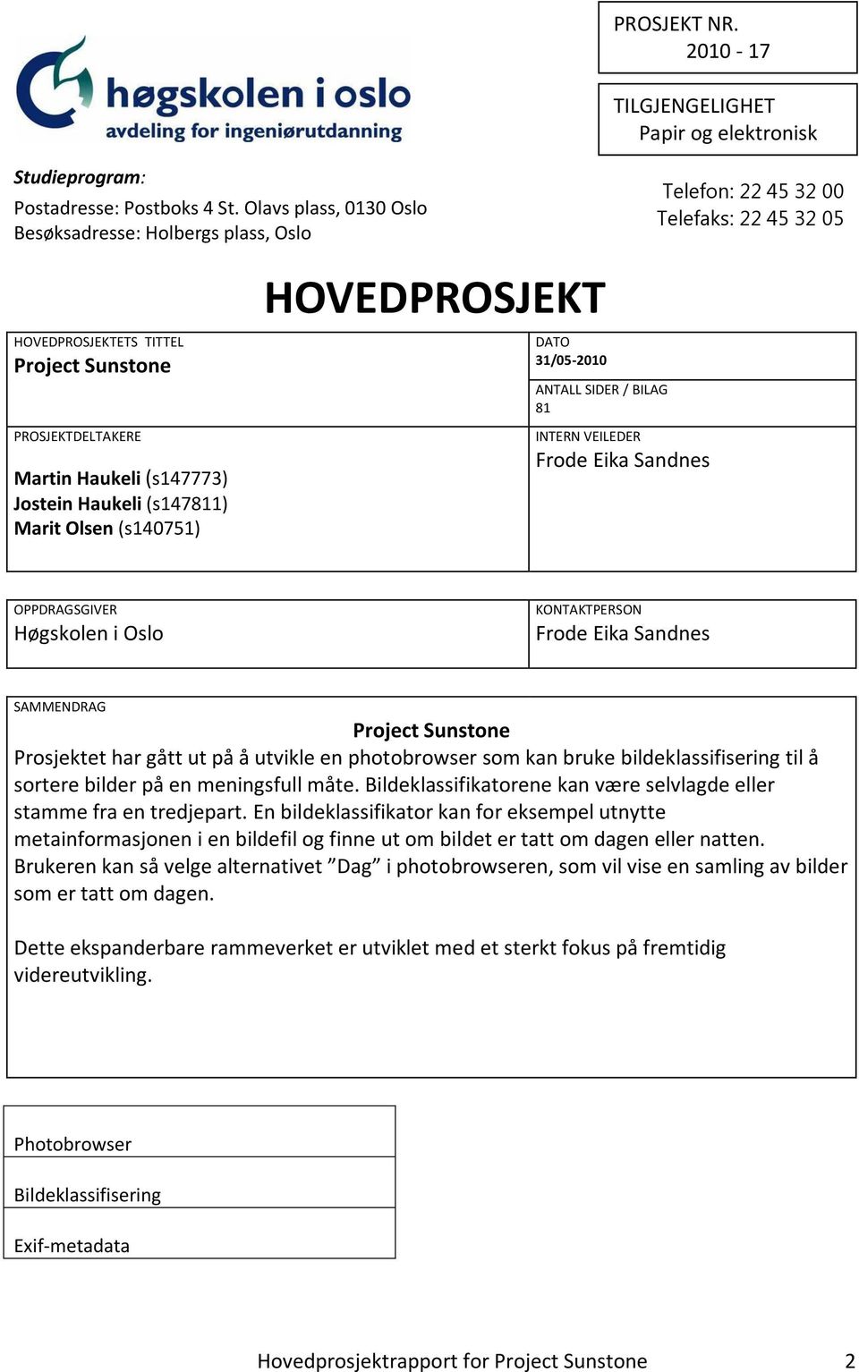 HOVEDPROSJEKT DATO 31/05-2010 ANTALL SIDER / BILAG 81 PROSJEKT NR.