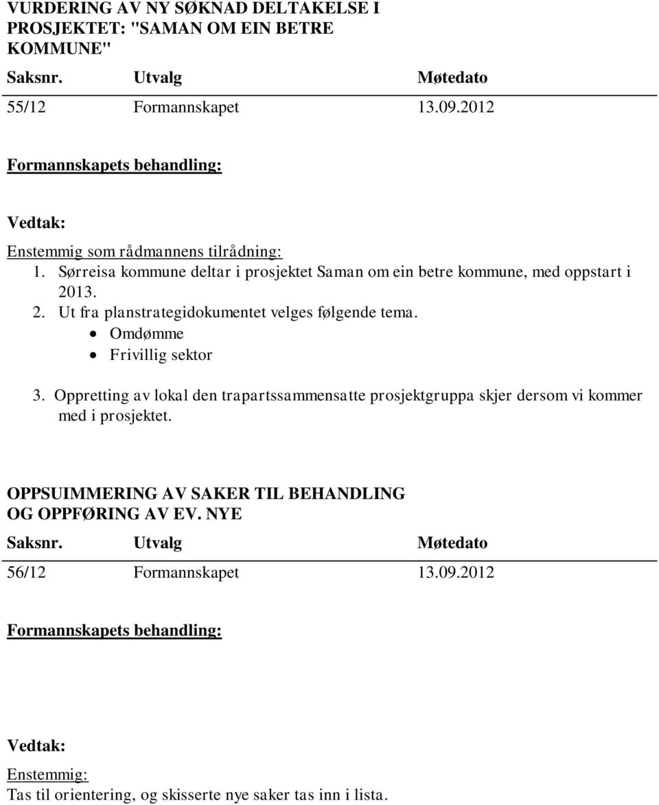 13. 2. Ut fra planstrategidokumentet velges følgende tema. Omdømme Frivillig sektor 3.