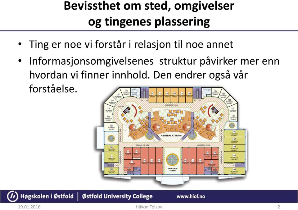 Informasjonsomgivelsenes struktur påvirker mer enn hvordan