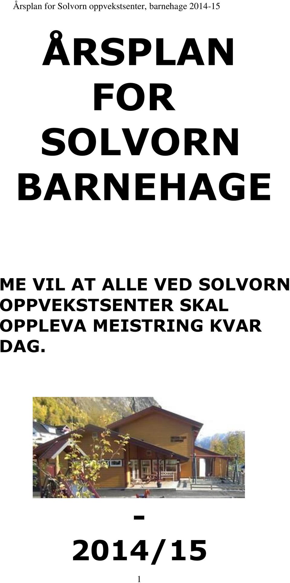 SOLVORN OPPVEKSTSENTER SKAL