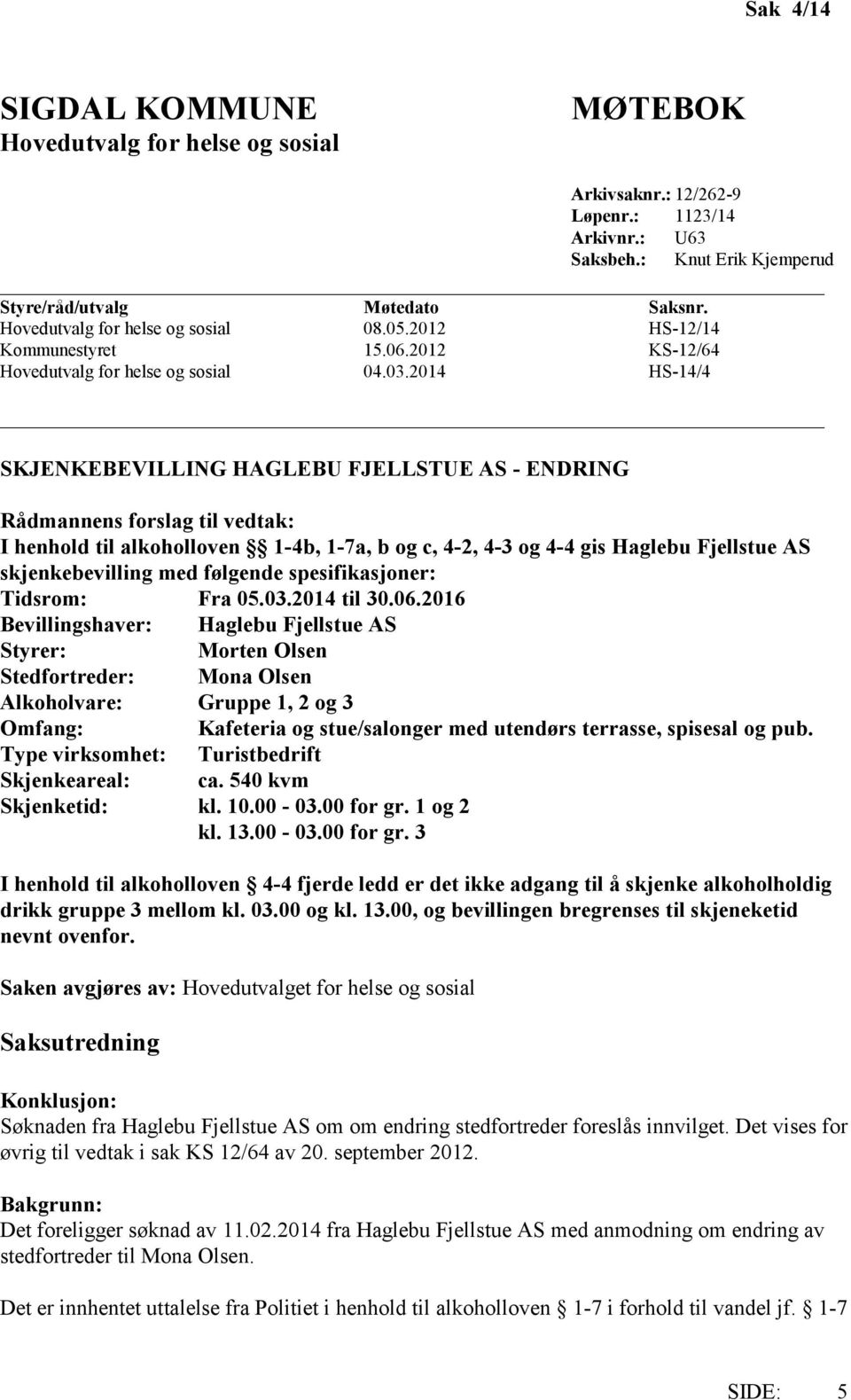 Tidsrom: Fra 05.03.2014 til 30.06.