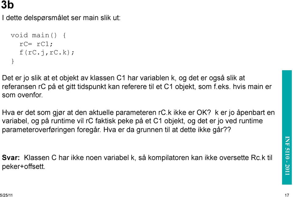 som f.eks. hvis main er som ovenfor. Hva er det som gjør at den aktuelle parameteren rc.k ikke er OK?