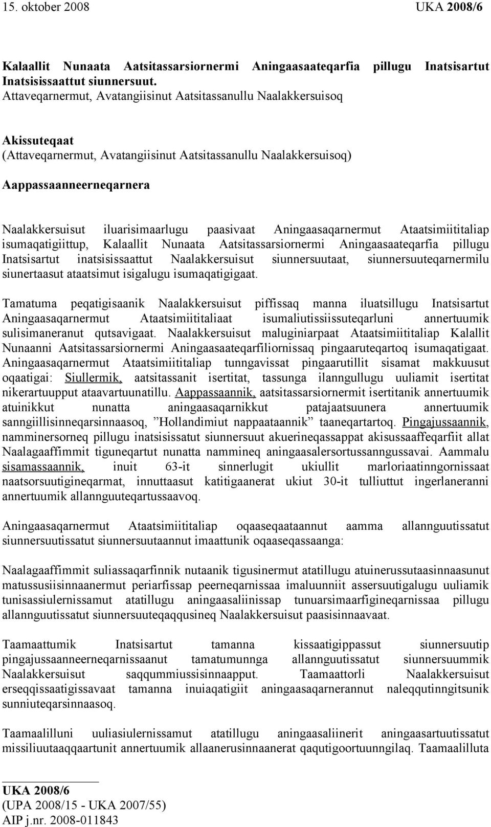 paasivaat Aningaasaqarnermut Ataatsimiititaliap isumaqatigiittup, Kalaallit Nunaata Aatsitassarsiornermi Aningaasaateqarfia pillugu Inatsisartut inatsisissaattut Naalakkersuisut siunnersuutaat,