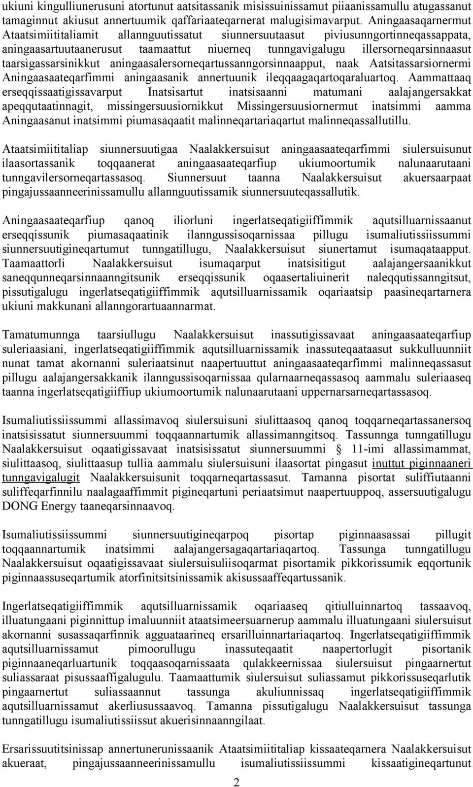 taarsigassarsinikkut aningaasalersorneqartussanngorsinnaapput, naak Aatsitassarsiornermi Aningaasaateqarfimmi aningaasanik annertuunik ileqqaagaqartoqaraluartoq.