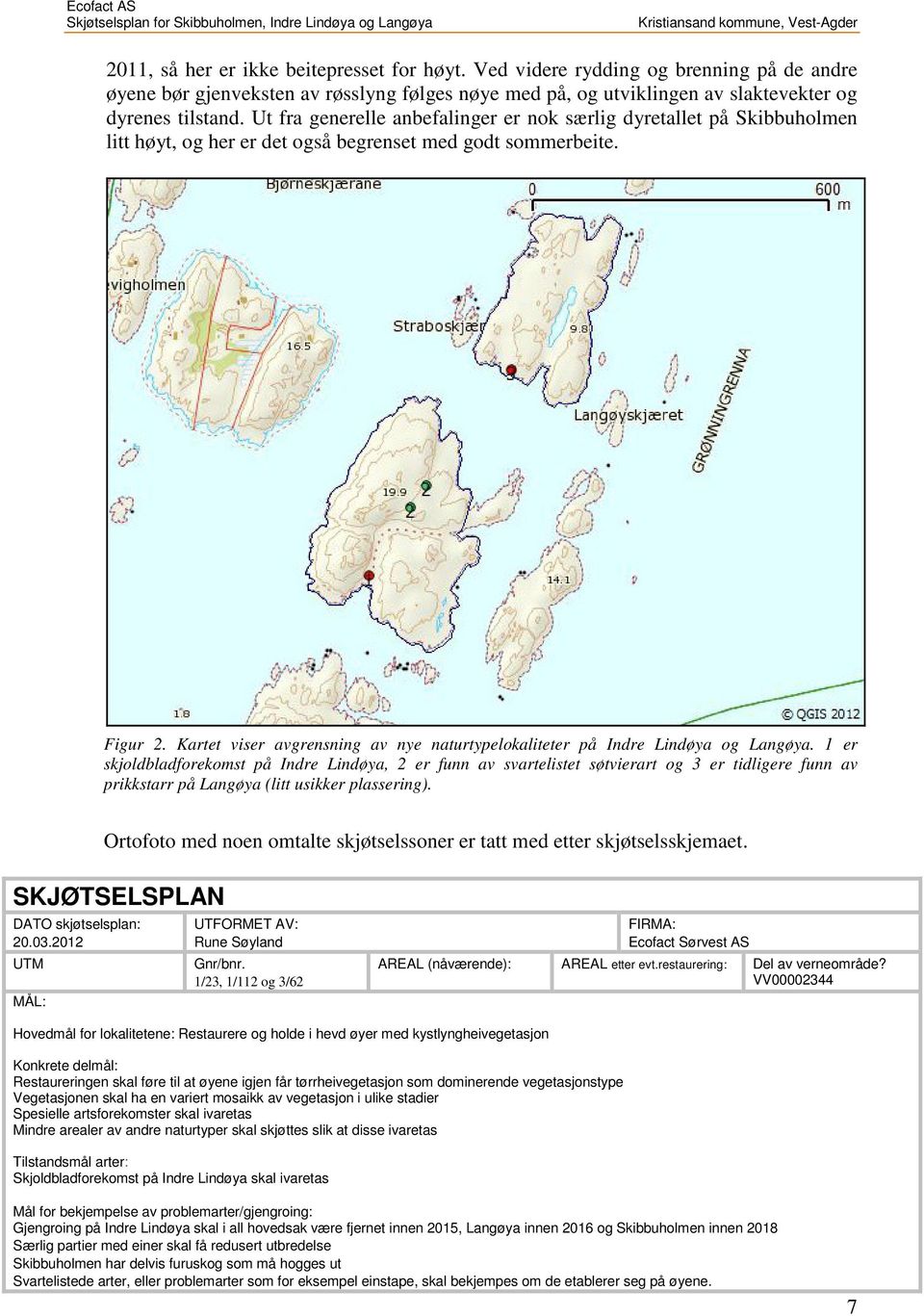 Kartet viser avgrensning av nye naturtypelokaliteter på Indre Lindøya og Langøya.