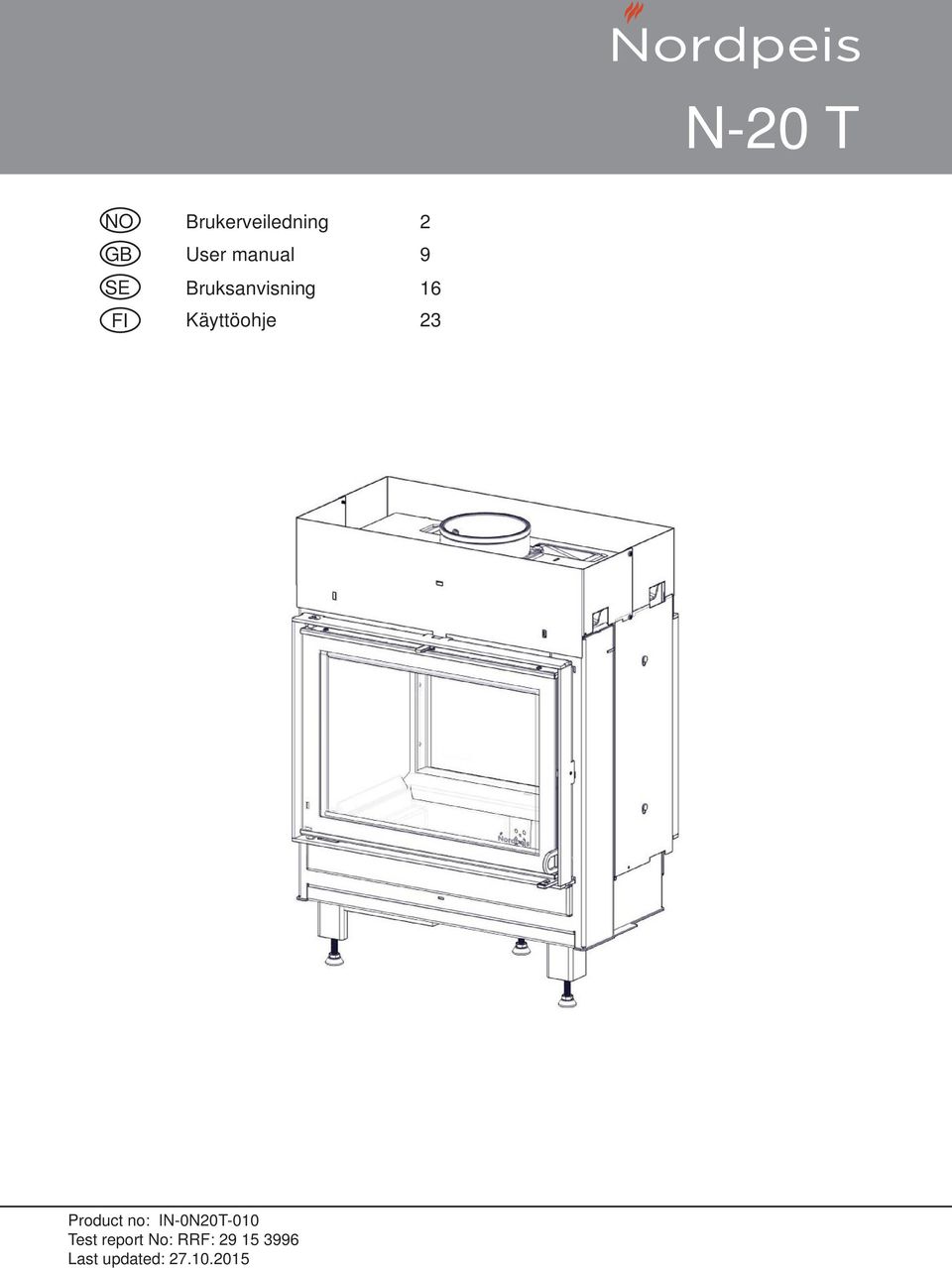 Käyttöohje 23 Product no: IN-0N20T-010