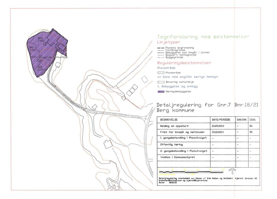 nlegg - Næringsbeb yggelse Deto.Ljregulering for Gnr.7 Bnr.18/21 Berg korrirriune BESKRIVELSE DA TD/PE:RIDDE SAKSNR. SIGN. Melding Ol'I oppsto.rt 21.09.2013 - BK Frist for Innspill og l'lerkno.der 19.
