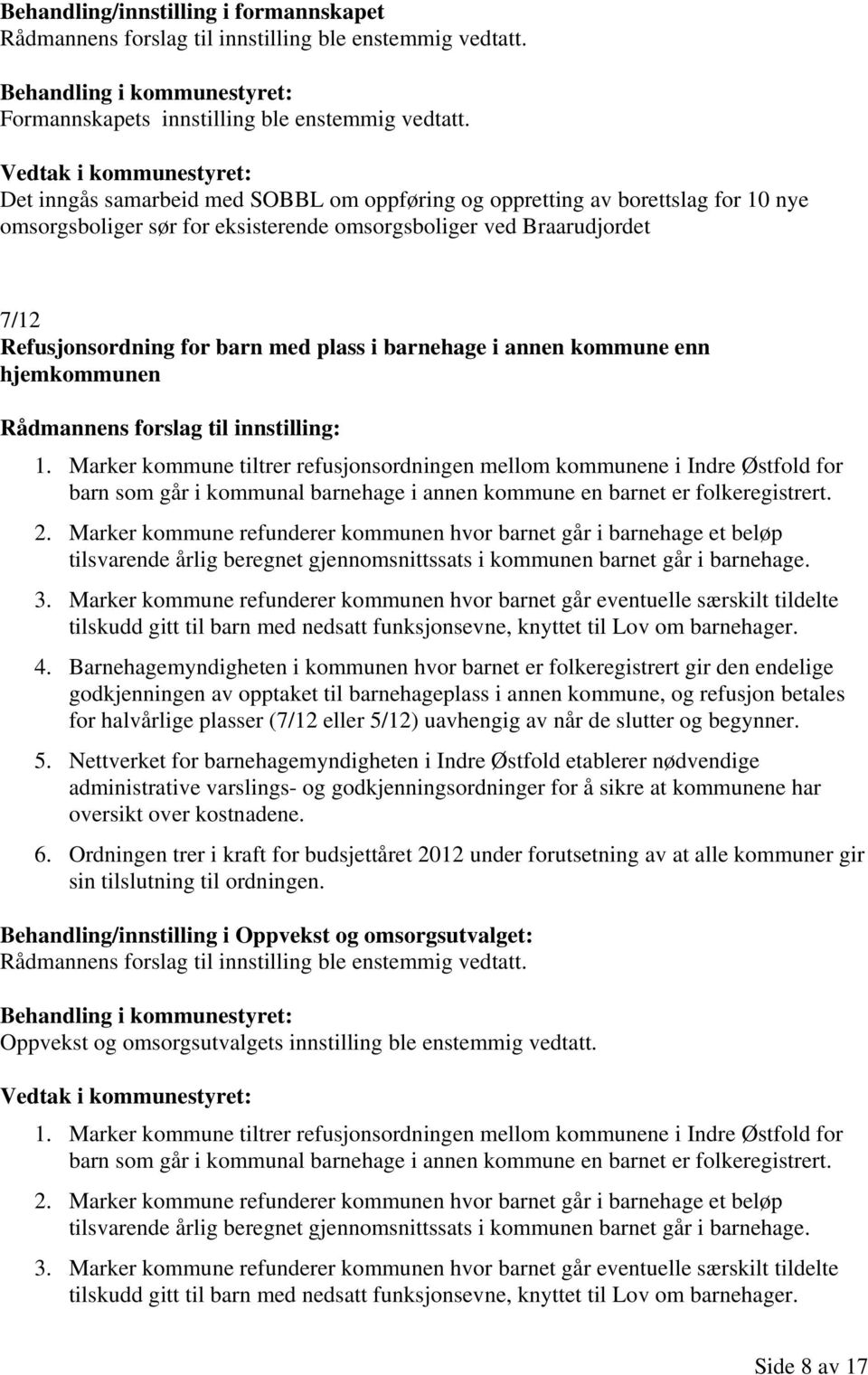 barnehage i annen kommune enn hjemkommunen 1.