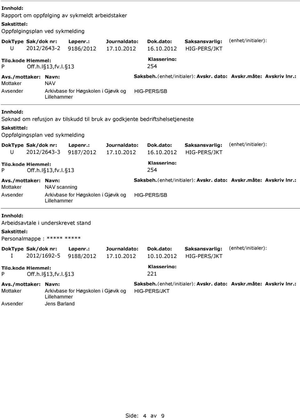 2012/2643-3 9187/2012 Mottaker NAV scanning HG-ER/B Arbeidsavtale i underskrevet