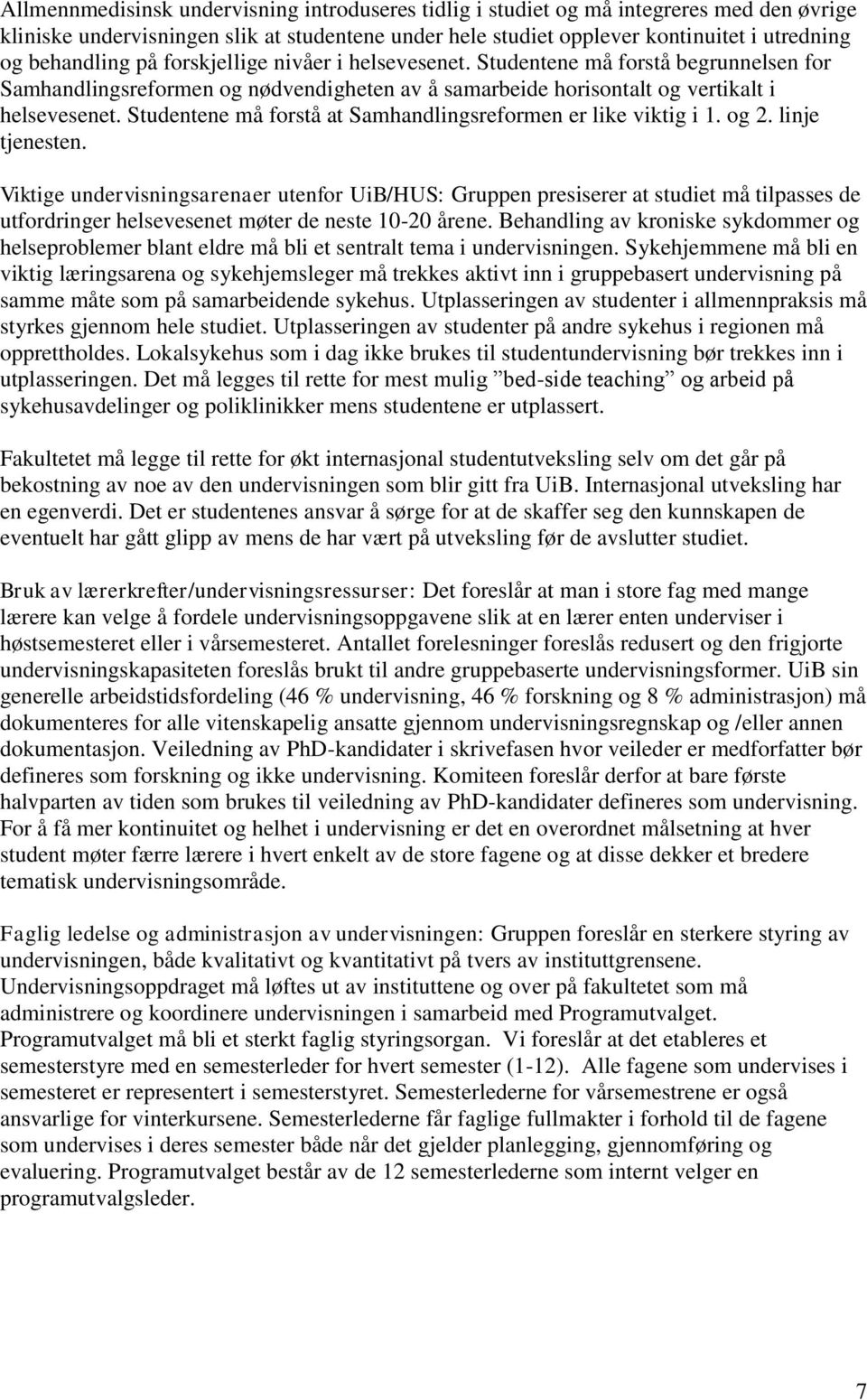 Studentene må forstå at Samhandlingsreformen er like viktig i 1. og 2. linje tjenesten.