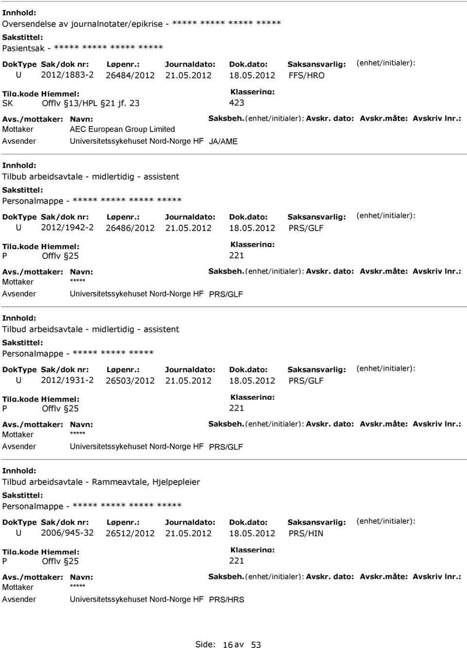 : Mottaker AEC European Group Limited niversitetssykehuset Nord-Norge HF JA/AME Tilbub arbeidsavtale - midlertidig - assistent ersonalmappe - ***** ***** ***** ***** 2012/1942-2 26486/2012 RS/GLF Avs.