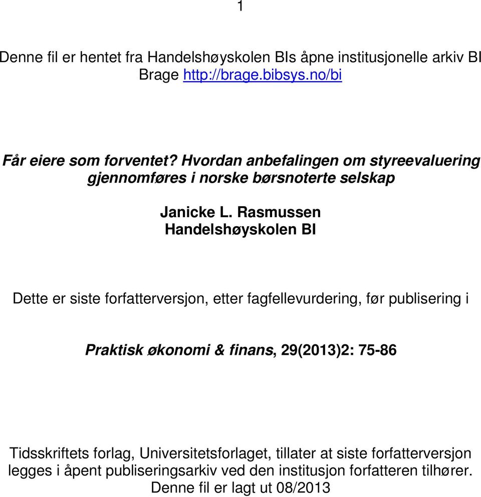 Rasmussen Handelshøyskolen BI Dette er siste forfatterversjon, etter fagfellevurdering, før publisering i Praktisk økonomi & finans,