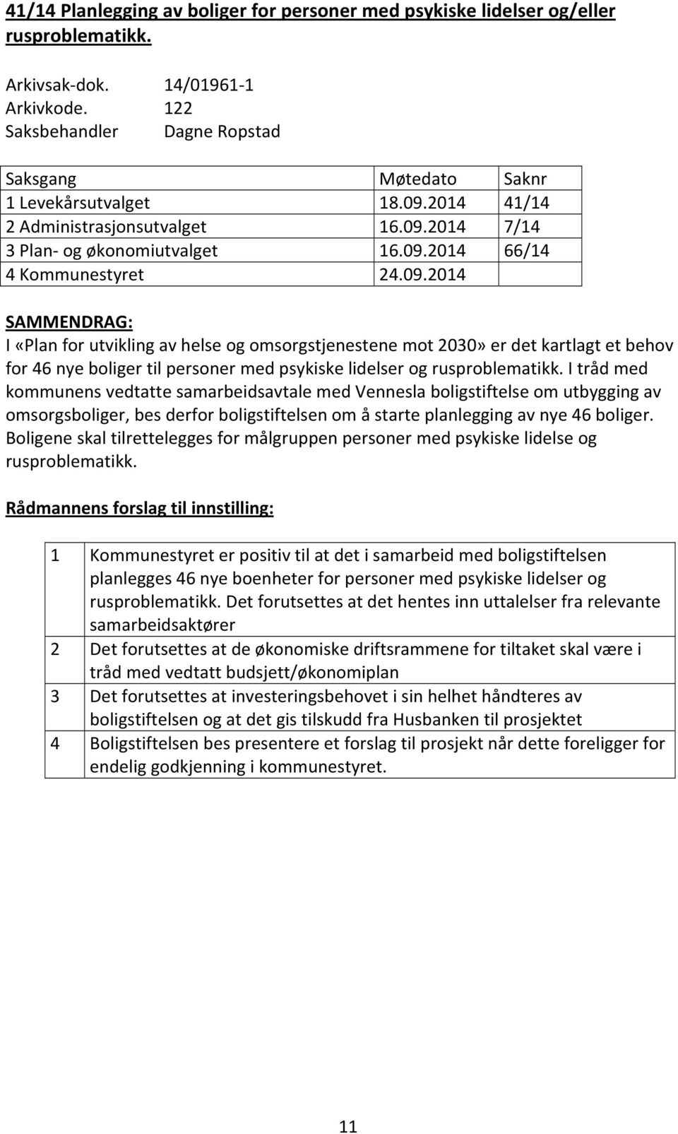 2014 41/14 2 Administrasjonsutvalget 16.09.