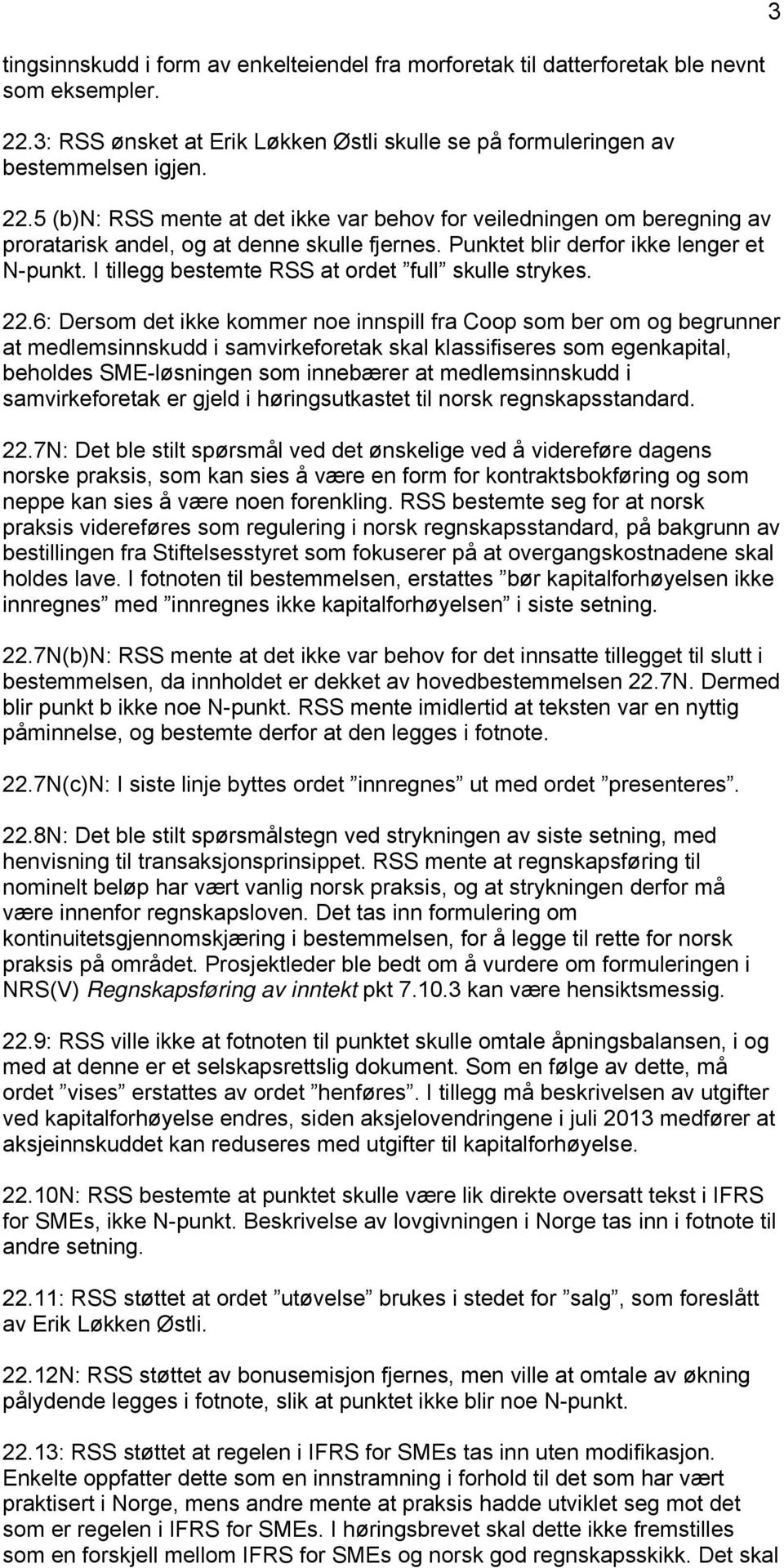 5 (b)n: RSS mente at det ikke var behov for veiledningen om beregning av proratarisk andel, og at denne skulle fjernes. Punktet blir derfor ikke lenger et N-punkt.