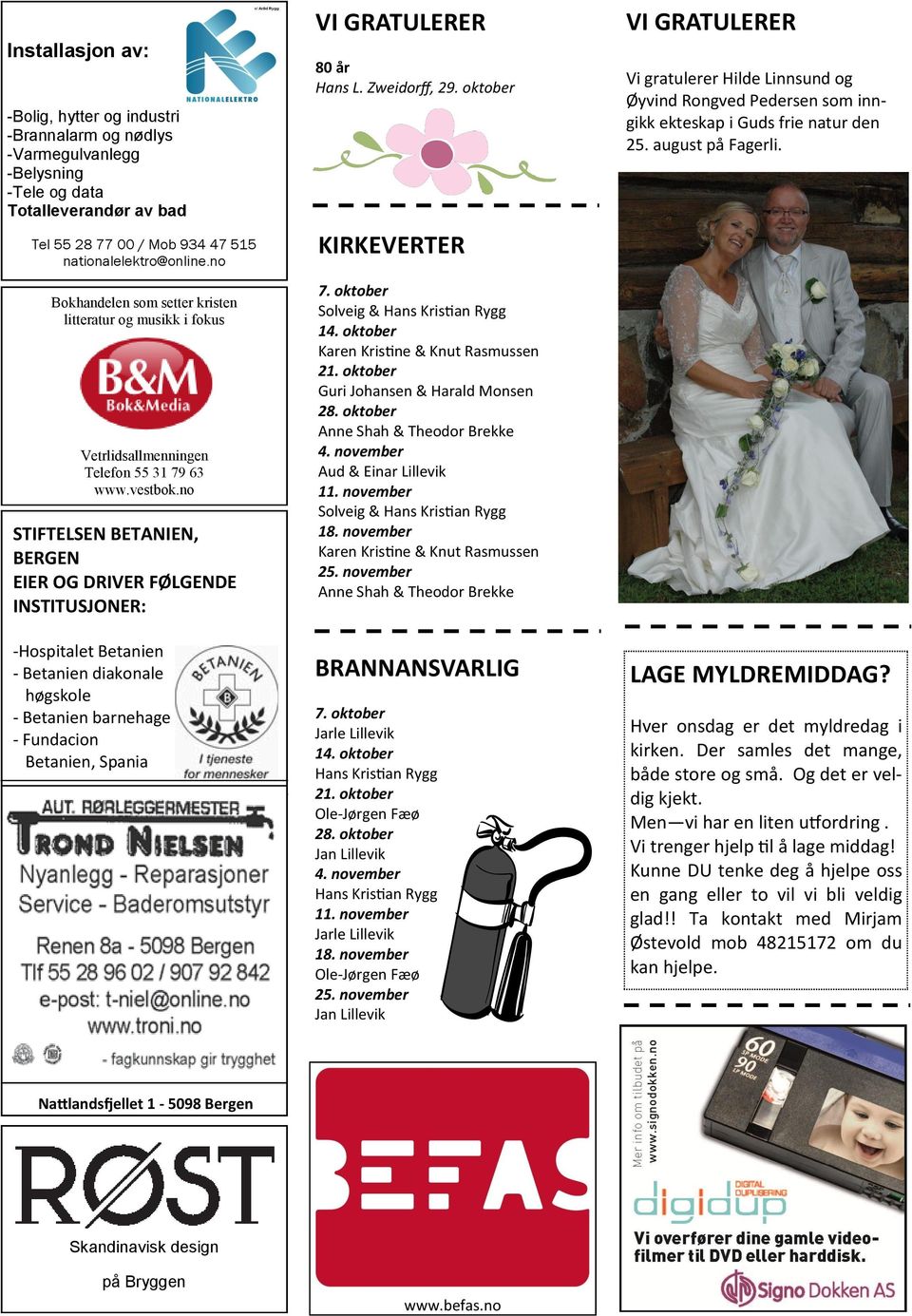 no Bokhandelen som setter kristen litteratur og musikk i fokus Vetrlidsallmenningen Telefon 55 31 79 63 www.vestbok.