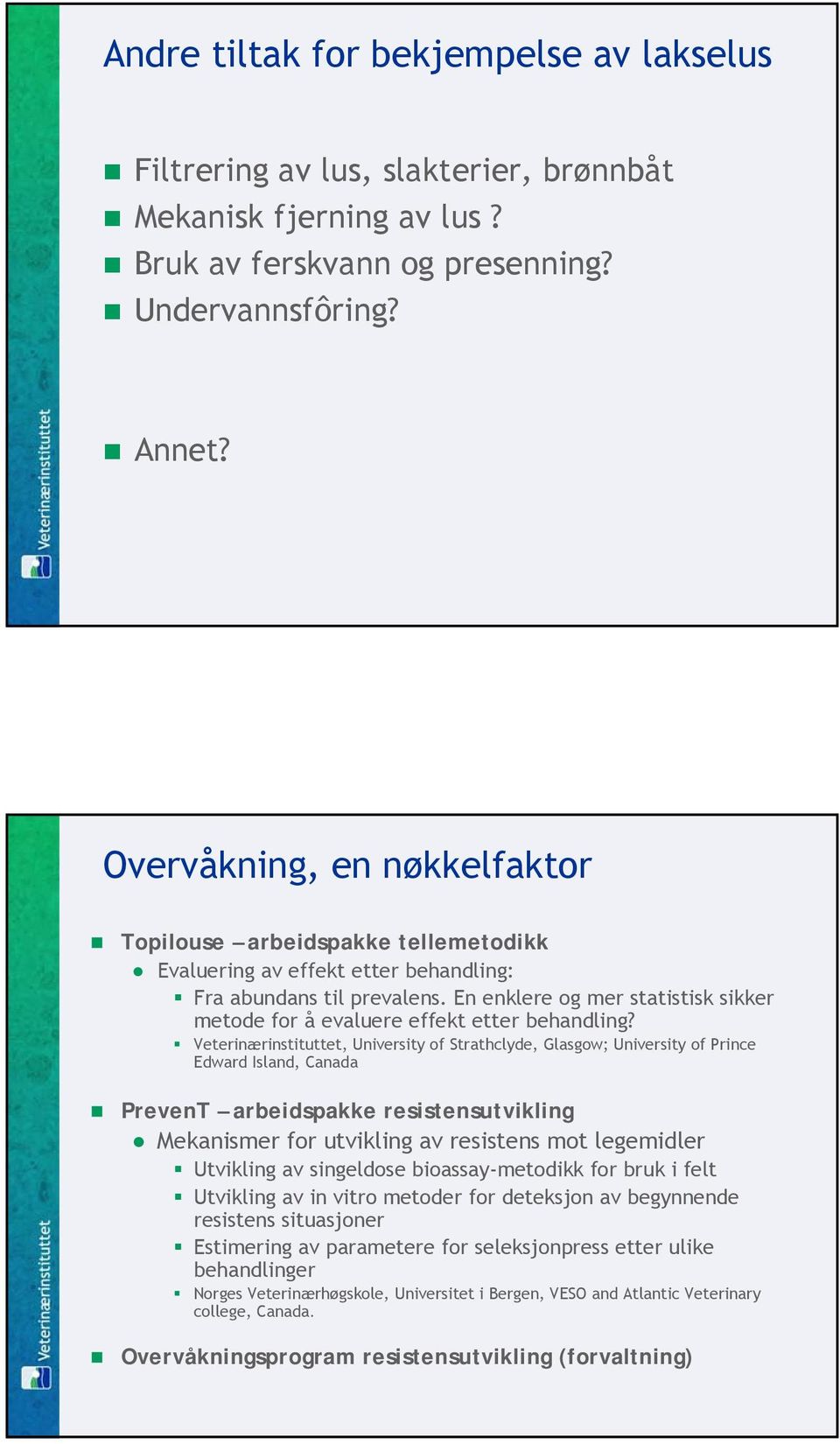 En enklere og mer statistisk sikker metode for å evaluere effekt etter behandling?