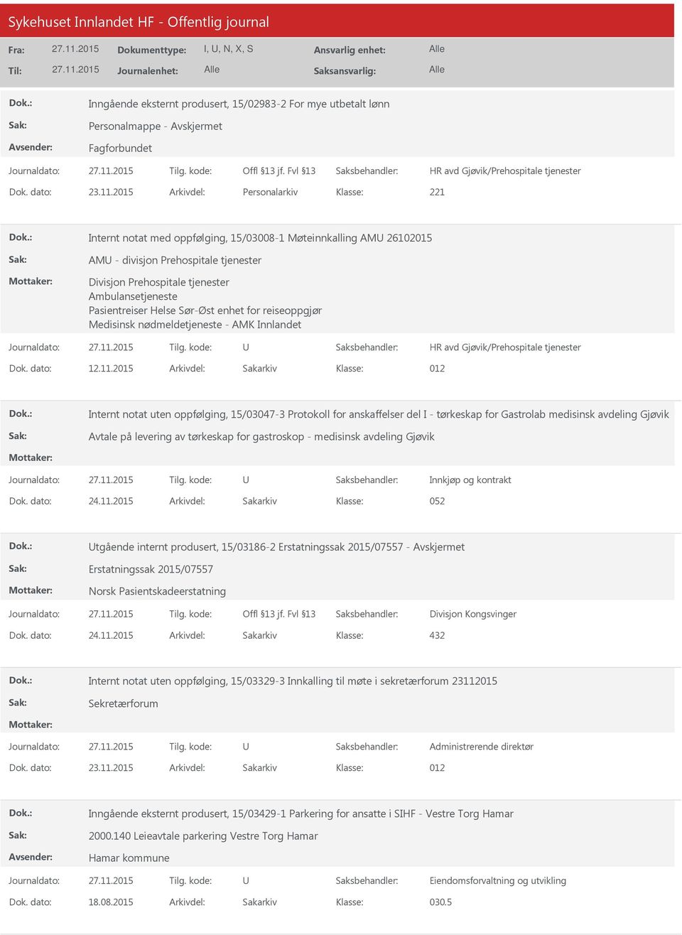 Pasientreiser Helse Sør-Øst enhet for reiseoppgjør Medisinsk nødmeldetjeneste - AMK Innlandet HR avd Gjøvik/Prehospitale tjenester Dok. dato: 12.11.