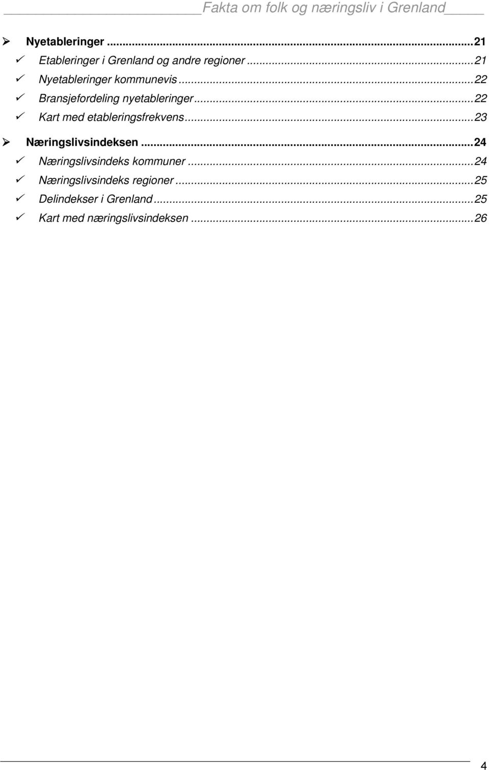 ..22 Kart med etableringsfrekvens...23 Næringslivsindeksen.