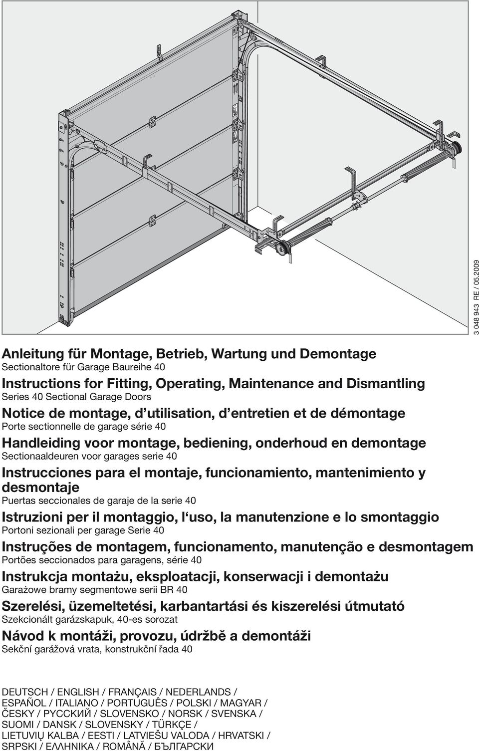 Notice de montage, d utilisation, d entretien et de démontage Porte sectionnelle de garage série 40 Handleiding voor montage, bediening, onderhoud en demontage Sectionaaldeuren voor garages serie 40