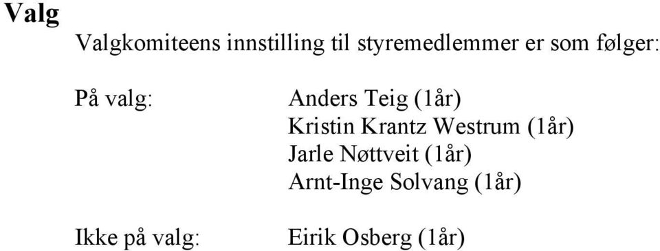 (1år) Kristin Krantz Westrum (1år) Jarle Nøttveit