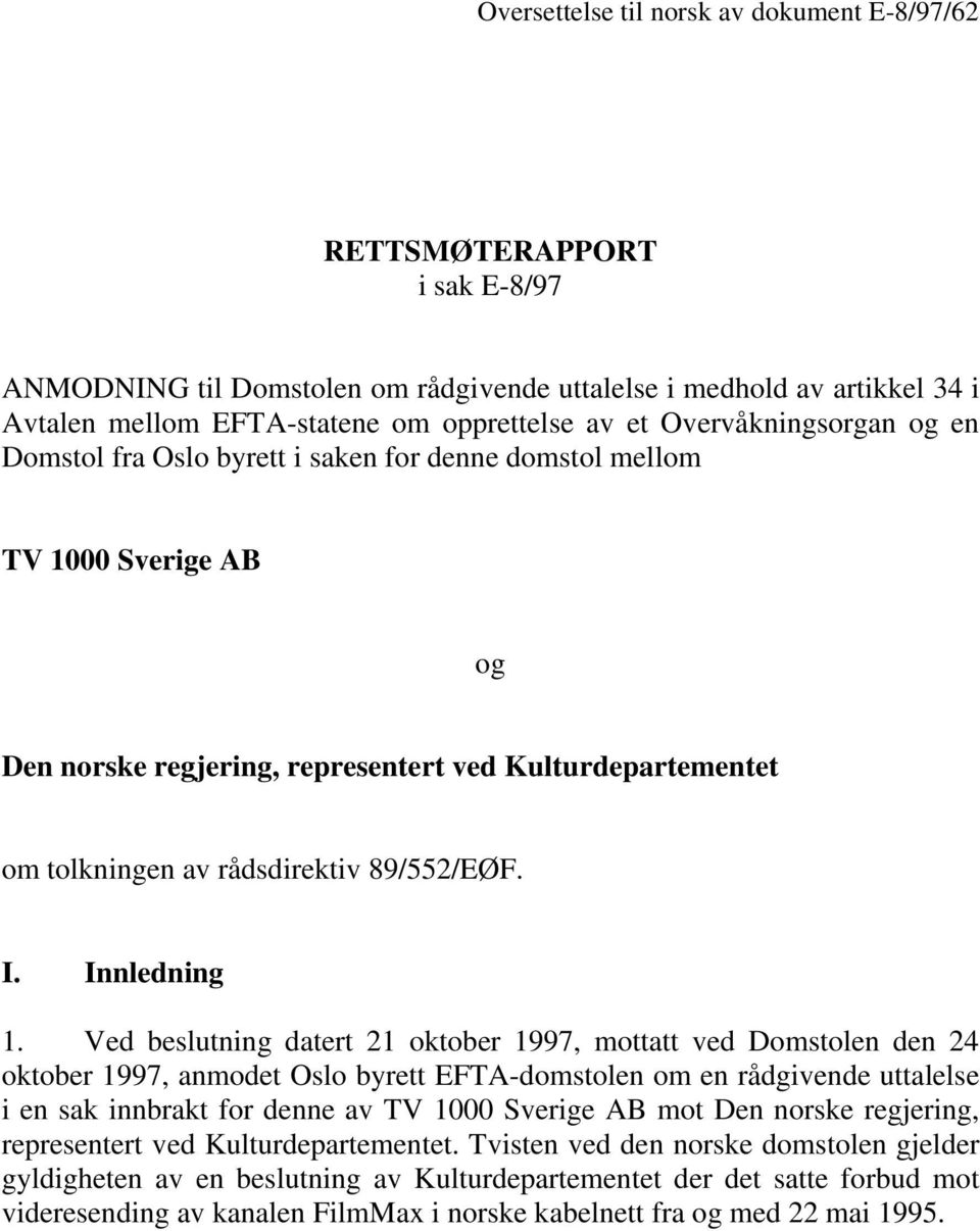 89/552/EØF. I. Innledning 1.