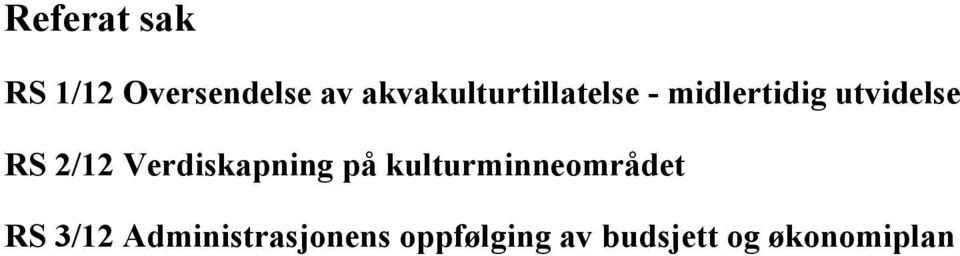 RS 2/12 Verdiskapning på kulturminneområdet RS