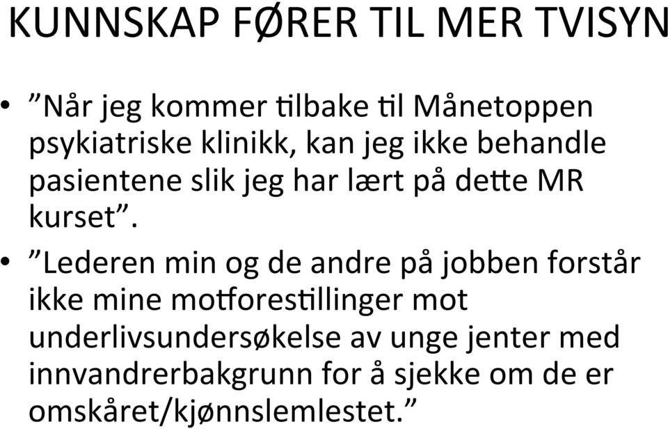 Lederen min og de andre på jobben forstår ikke mine mojores6llinger mot