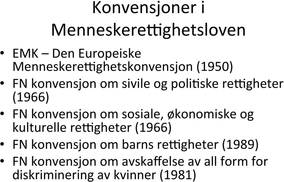 (1966) FN konvensjon om sosiale, økonomiske og kulturelle re'gheter (1966) FN