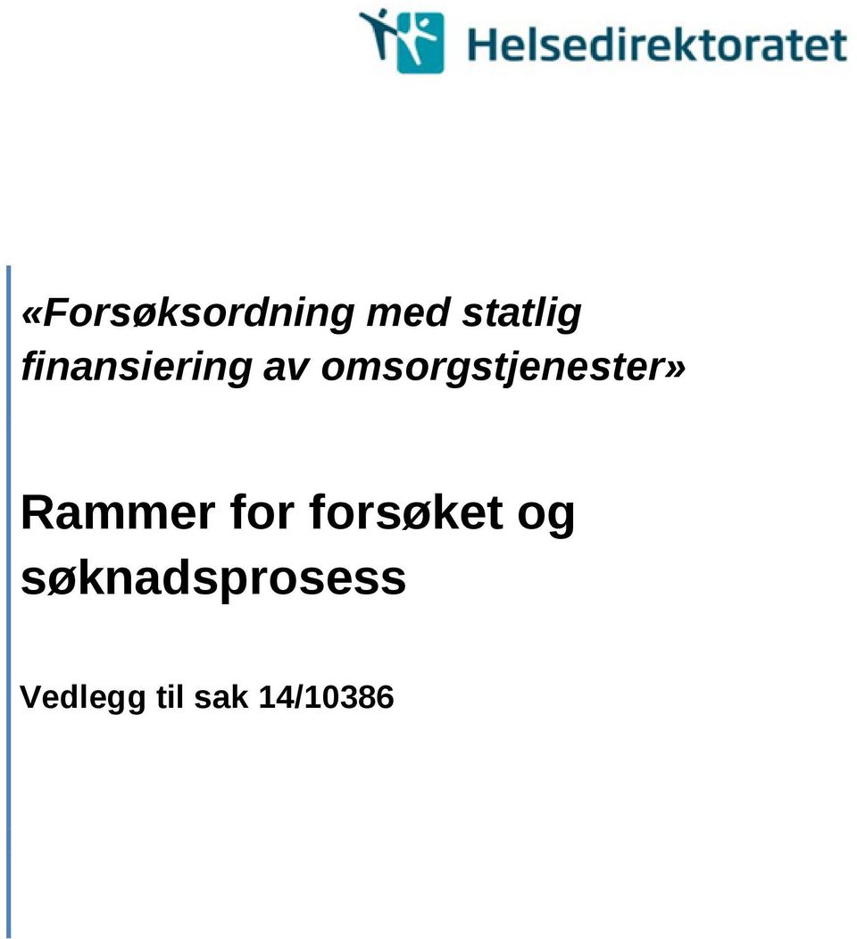 omsorgstjenester» Rammer for