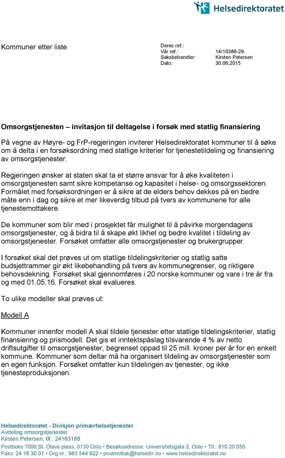 med statlige kriterier for tjenestetildeling og finansiering av omsorgstjenester.