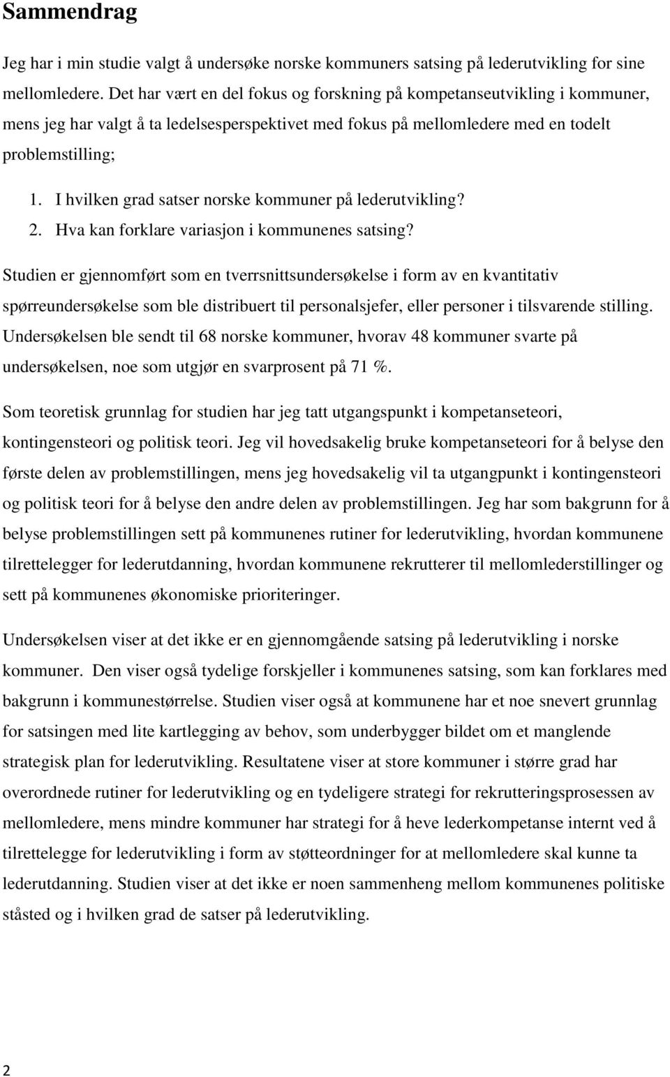 I hvilken grad satser norske kommuner på lederutvikling? 2. Hva kan forklare variasjon i kommunenes satsing?