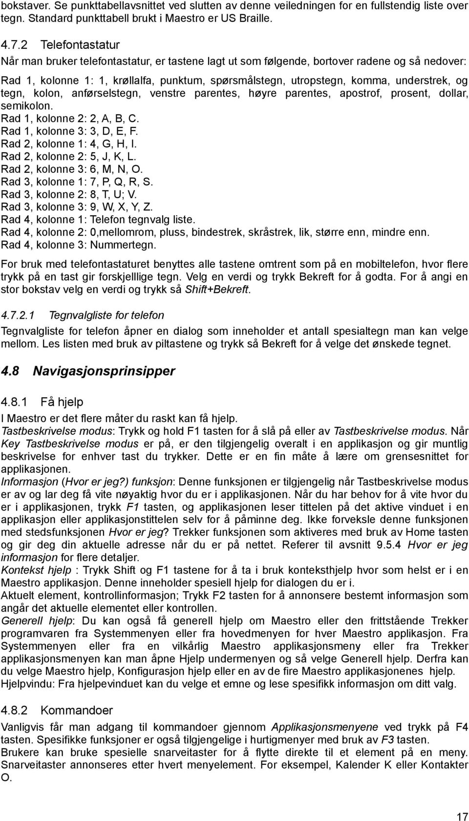 understrek, og tegn, kolon, anførselstegn, venstre parentes, høyre parentes, apostrof, prosent, dollar, semikolon. Rad 1, kolonne 2: 2, A, B, C. Rad 1, kolonne 3: 3, D, E, F.