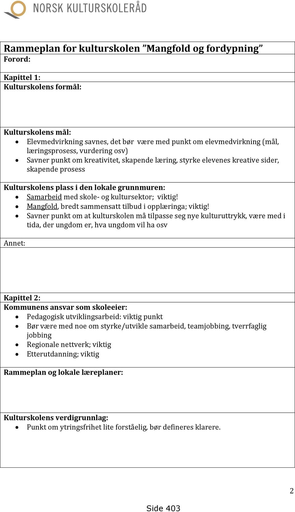 Mangfold, bredt sammensatt tilbud i opplæringa; viktig!