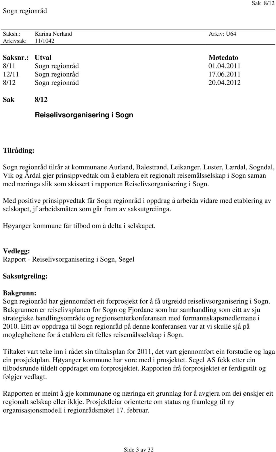 2011 12/11 Sogn regionråd 17.06.2011 8/12 Sogn regionråd 20.04.