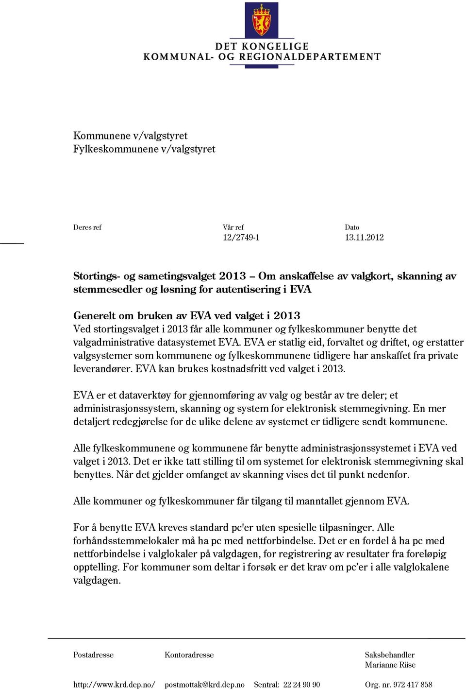 får alle kommuner og fylkeskommuner benytte det valgadministrative datasystemet EVA.