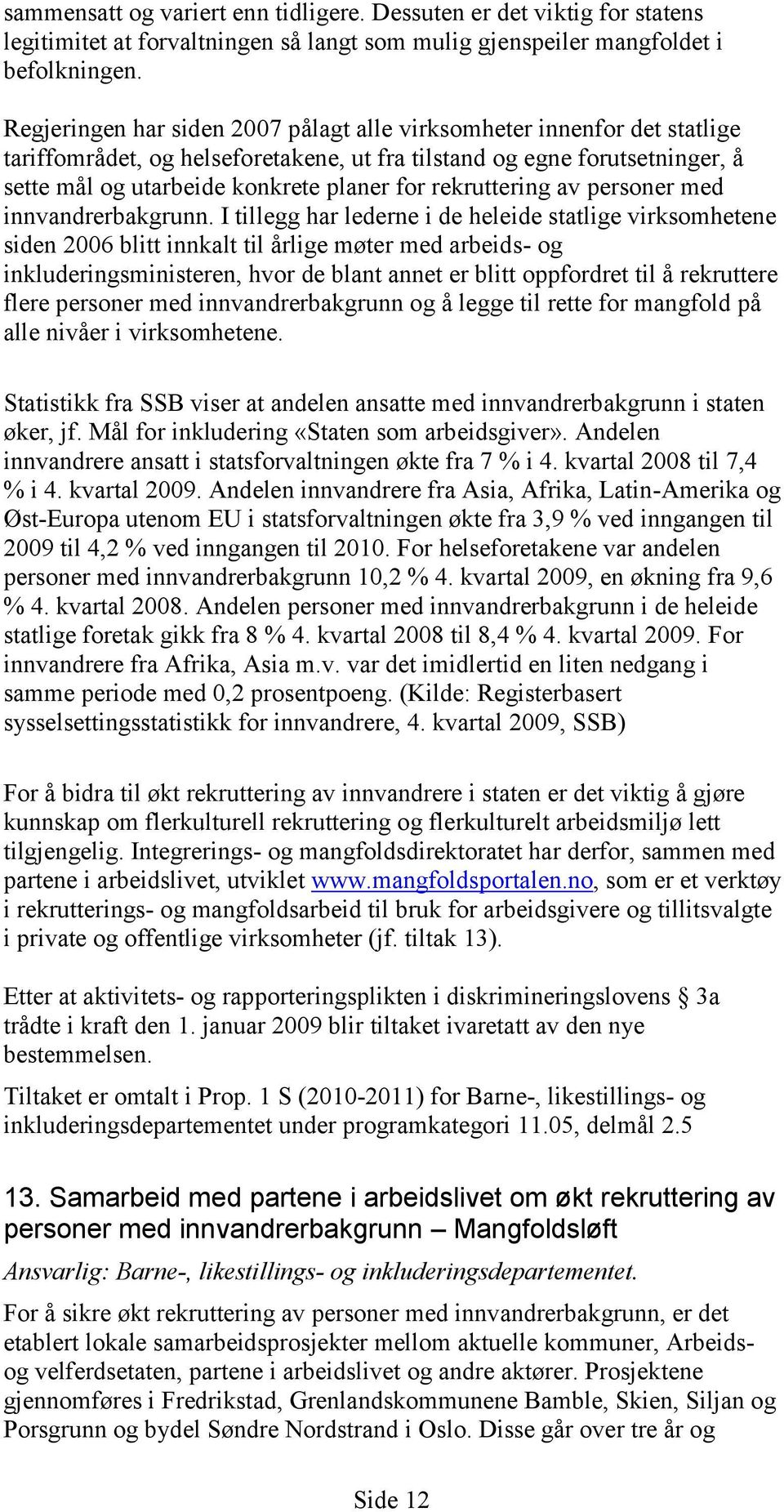 rekruttering av personer med innvandrerbakgrunn.